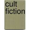 Cult Fiction by Clive Bloom