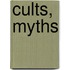 Cults, Myths