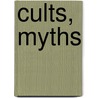 Cults, Myths by Salomon Reinach