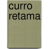 Curro Retama by Romualdo Ibanez Lopez