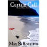 Curtain Call door Max S. Rossitto