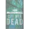 Cut Her Dead door Iain McDowall