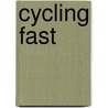 Cycling Fast by Robert Panzera