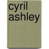 Cyril Ashley door Onbekend