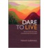 Dare To Live