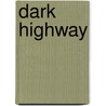 Dark Highway by Dan Thomas
