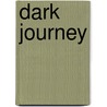 Dark Journey by Neil R. McMillen