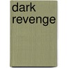 Dark Revenge door Jessie Liberty