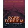 Dark Tourism by Malcolm Foley
