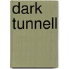 Dark Tunnell by Ross McDonald