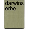 Darwins Erbe by Unknown