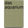Das Aquarium door Axel Gutjahr
