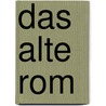 Das alte Rom door Andrea Essers
