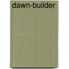 Dawn-Builder by Mitchell Kennerley
