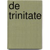 De trinitate door Aurelius Augustinus