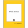 Death Trance by Lauron William De Laurence