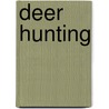 Deer Hunting door Sloan MacRae
