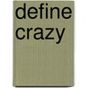 Define Crazy door Donna Snyder Rn Bsn