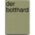 Der Botthard