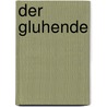 Der Gluhende door Alfred Mombert