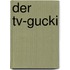 Der Tv-gucki