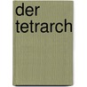 Der Tetrarch door Ian Irvine