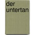Der Untertan