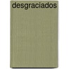 Desgraciados door Enrique Perez Escrich