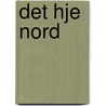 Det Hje Nord by Daniel Bruun
