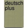 Deutsch Plus by Susan Ainslie