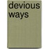 Devious Ways