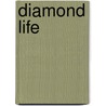 Diamond Life door Sheila Copeland