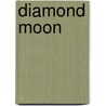 Diamond Moon door Shoo Rayner