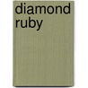 Diamond Ruby door Joseph Wallace