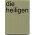 Die Heiligen