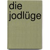 Die Jodlüge door Dagmar Braunschweig-Pauli