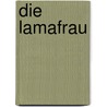 Die Lamafrau by Maria Köllner