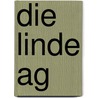 Die Linde Ag by Hans-Liudger Dienel