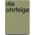 Die Ohrfeige