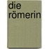 Die Römerin