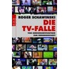 Die Tv-falle door Roger Schawinski