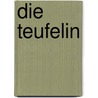 Die Teufelin by Faye Weldon