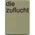 Die Zuflucht