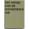 Het meisje met de ontvlambare rok by A. Bender