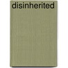Disinherited by John Campbell