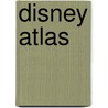 Disney Atlas by Walt Disney