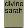 Divine Sarah door Adam Braver