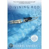 Divining Rod by Michael Knight