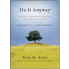 Do It Anyway door Kent M. Keith