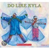 Do Like Kyla door Angela Johnson